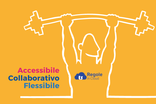 Regole in cloud Collaborativo flessibile accessibile